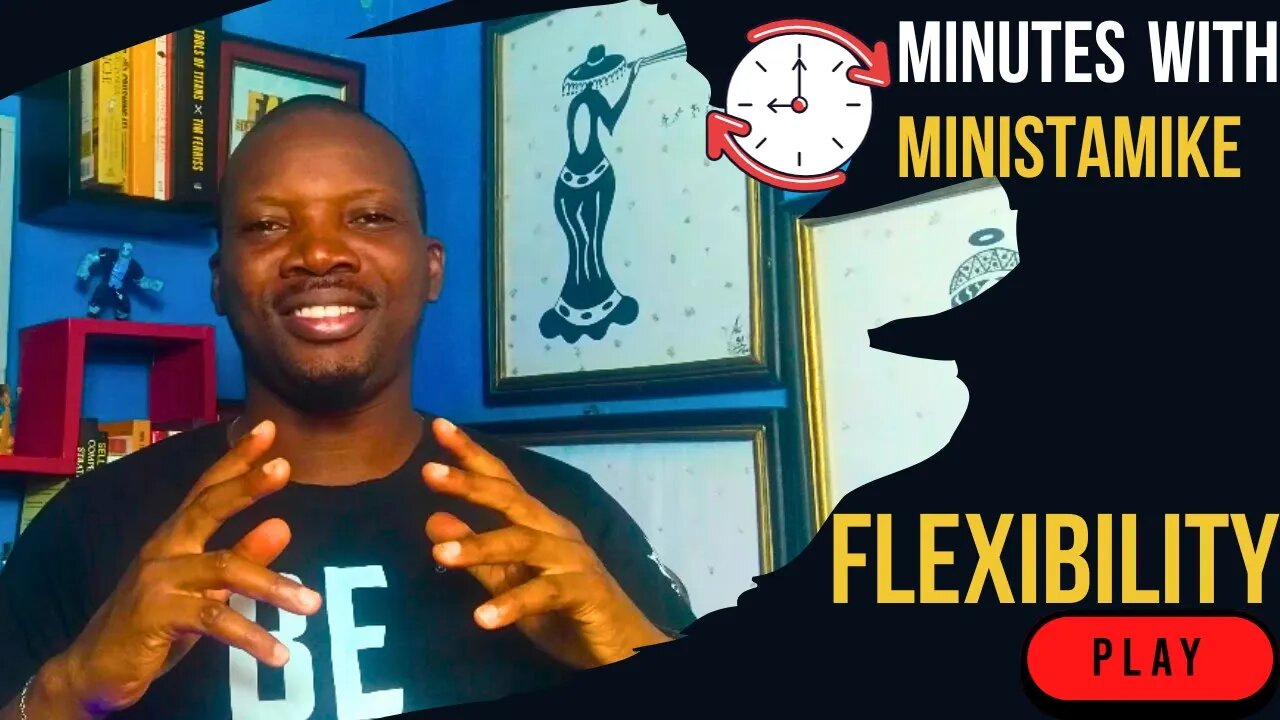 FLEXIBILITY - Minutes With MinistaMike, FREE COACHING