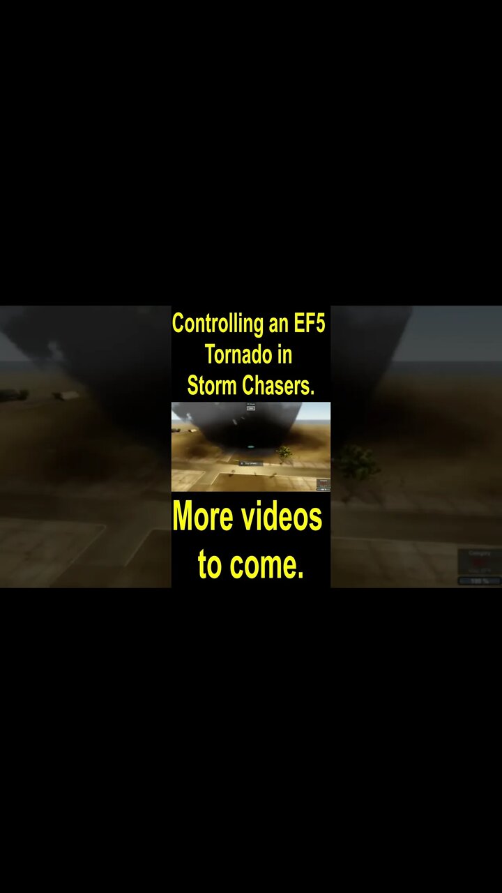 Controlling an EF5 Tornado in Storm Chasers