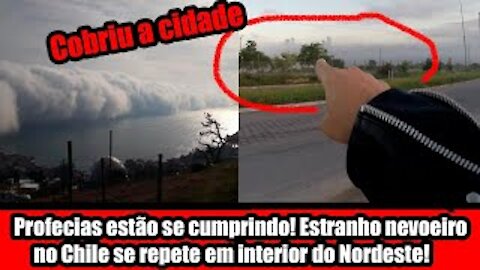 Profecias estão se cumprindo! Estranho nevoeiro no Chile se repete em interior do Nordeste