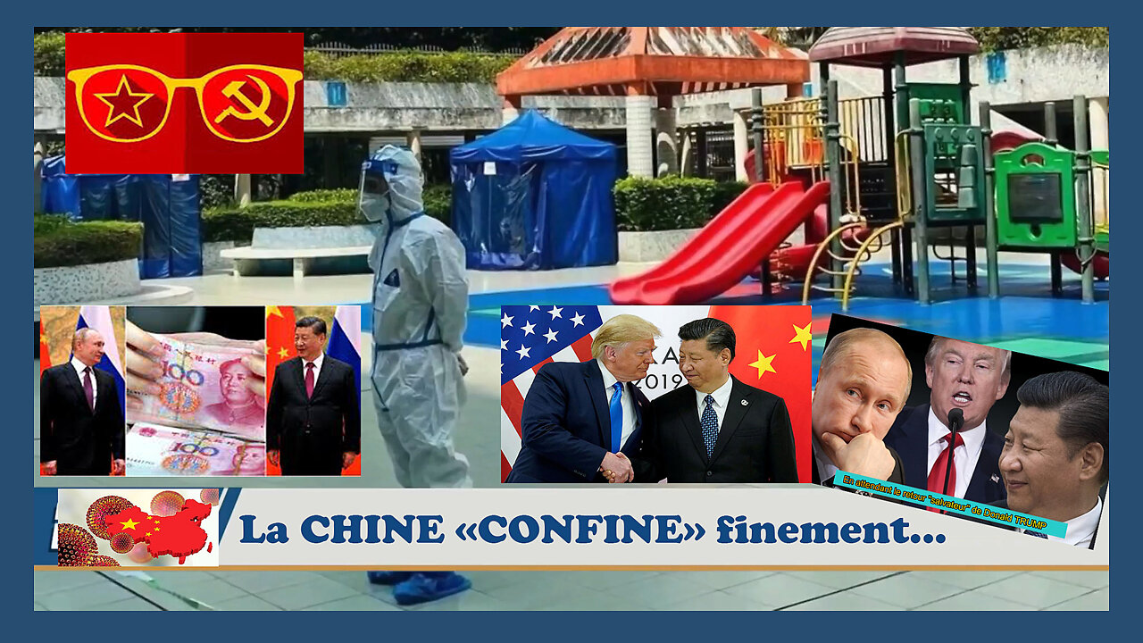 La CHINE "confine" ses habitants pour mieux nous "asphyxier"...(Hd 720) Lire le descriptif