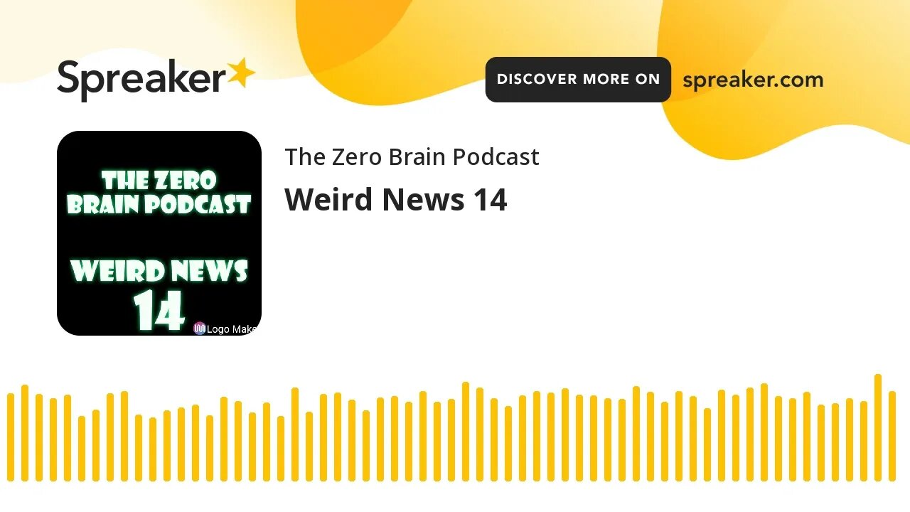 Weird News 14 (made with Spreaker)