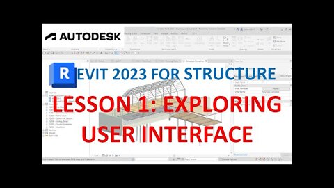 REVIT 2023 STRUCTURE: LESSON 1: EXPLORING USER INTERFACE