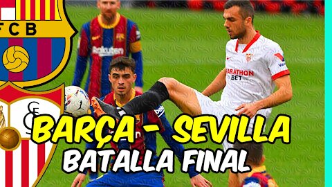 BARÇA vs SEVILLA de COPA: el partido del ÉXITO o FRACASO para ambos equipos!