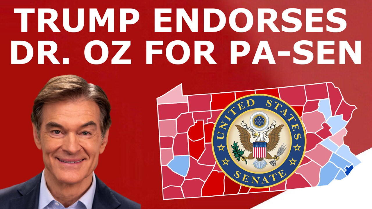 TRUMP ENDORSES OZ! - Analyzing Trump's Pennsylvania Senate Race Endorsement