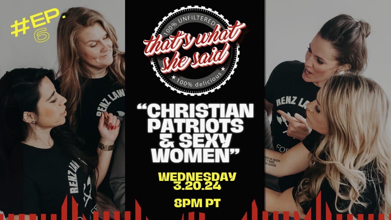 Thats What She Said Episode 6 - Christian Patriots and Sexy Women