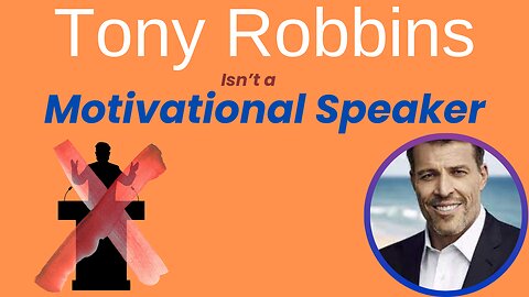 Tony Robbins Isn't a Motivational Speaker