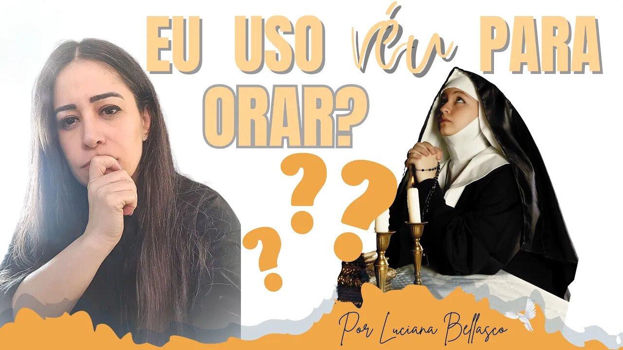 Eu Uso Véu Para Orar?