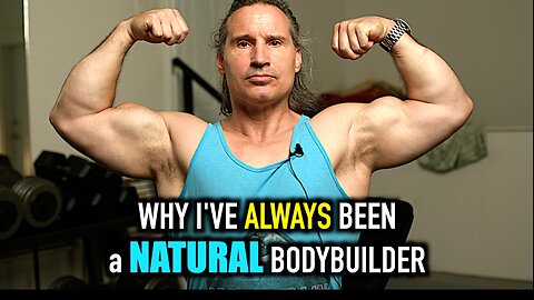 Why I've ALWAYS Been a NATURAL BODYBUILDER