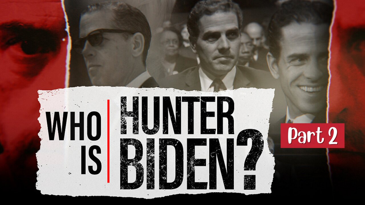 Who is Hunter Biden Documentary - Part 2