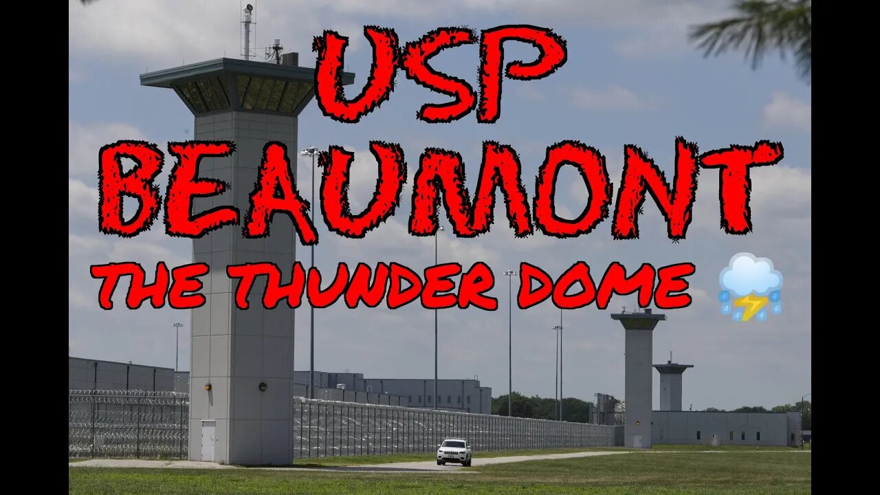 Bloody Beaumont "The Thunder Dome" ⛈️ #federalprison #feds #prisonstories