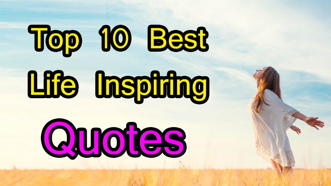 Top 10 Best Inspiring Quotes | Life Changing Quotes | Bright Quotes