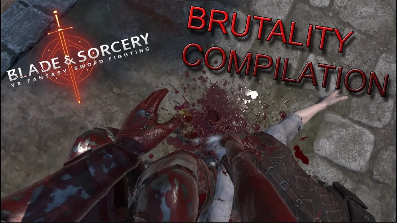 BLADE AND SORCERY BRUTALITY COMPILATION (U12 UPDATE)