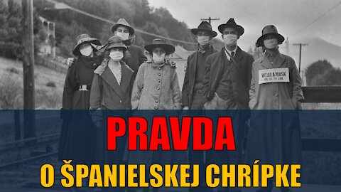 PRAVDA O ŠPANIELSKEJ CHRÍPKE! Stali sme sa opäť obeťou ďalšej gigantickej lži?