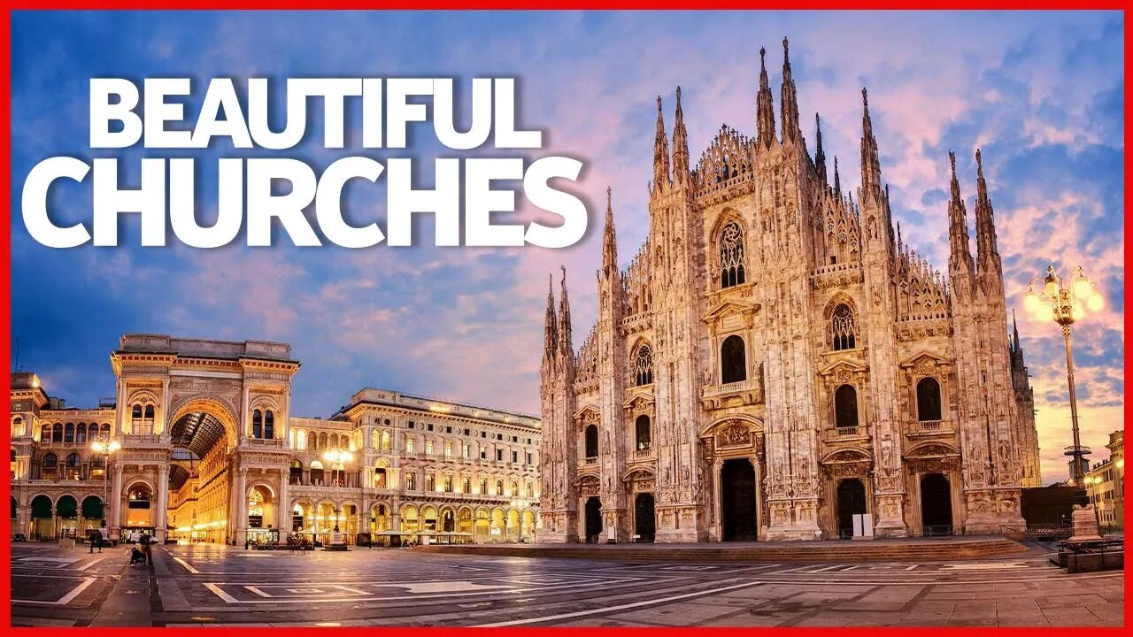 BEAUTIFUL CHURCHES | BEAUTIFUL CHURCHES IN THE WORLD | ST. PETER’S BASILICA | DUOMO DI MILANO