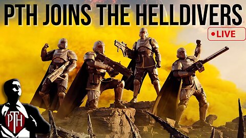 PTH Join the Helldivers! Spreading Managed Democracy