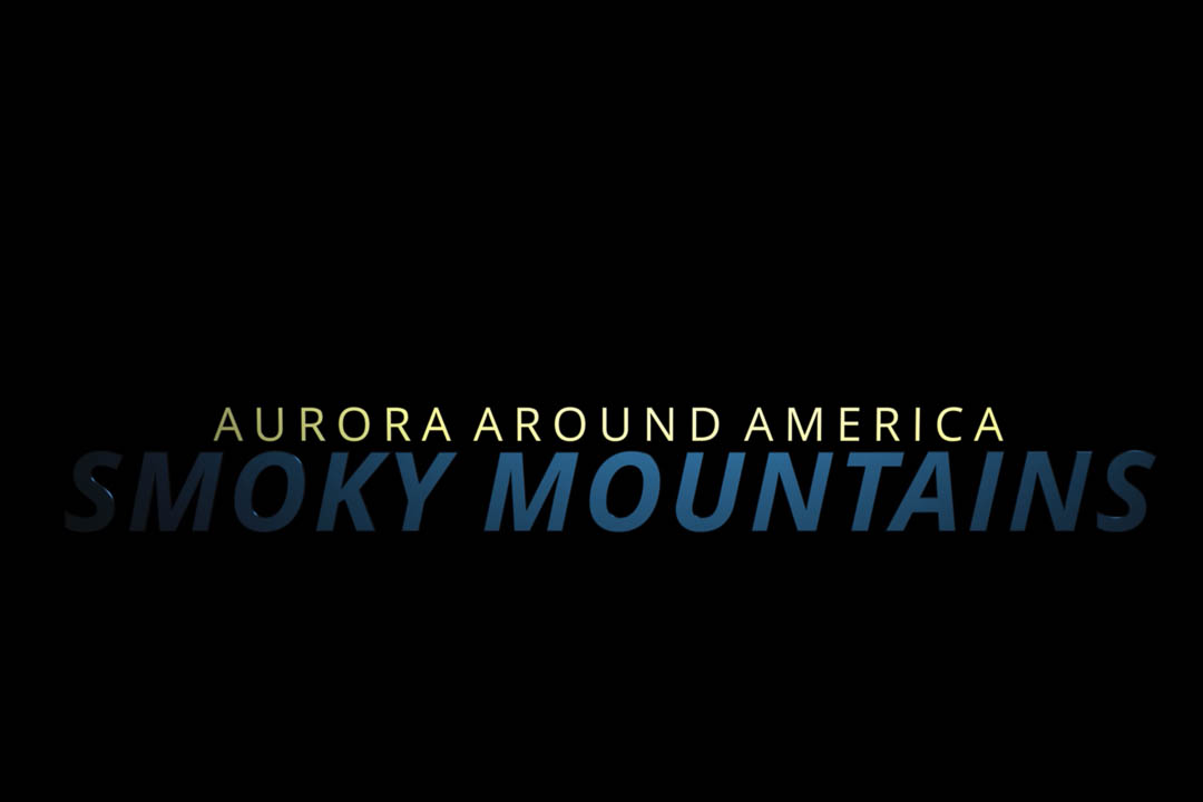 Ep. 5 Aurora Around America - Smoky Mountains