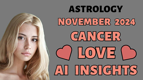 Cancer's Love Tides: AI Reveals Your Romantic Destiny for November 2024