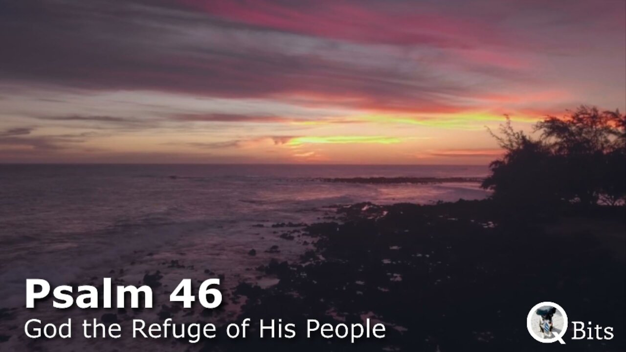 PSALM 046 // GOD THE REFUGE OF HIS PEOPLE
