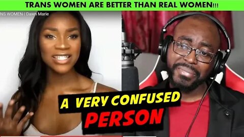 TRANS WOMEN are BETTER than real WOMEN, You Kidding Right?