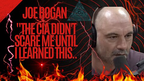 Joe Rogan: "The CIA didn't scare me until I learned this..