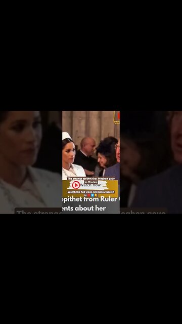 The strange epithet that Meghan gave to Charles