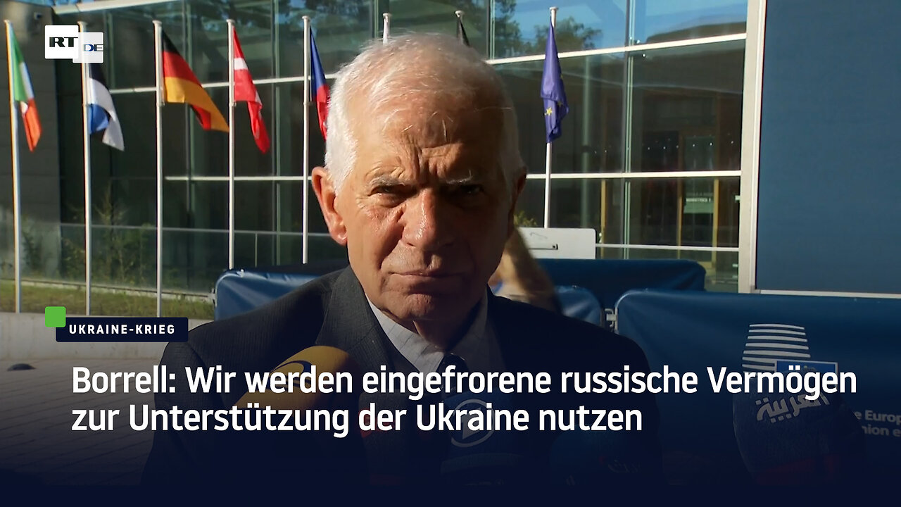 Borrell: Wir werden eingefrorene russische Vermögen zur Unterstützung der Ukraine nutzen