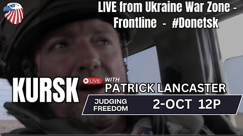 Patrick Lancaster : LIVE from Ukraine War Zone - #KURSK Frontline - #Donetsk