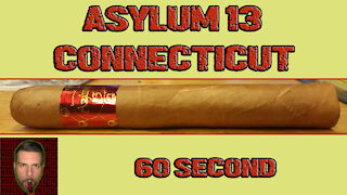 60 SECOND CIGAR REVIEW - Asylum 13 Connecticut - Should I Smoke This