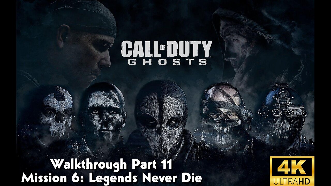 Call Of Duty: Ghosts Walkthrough Part 11 - Mission 6 - Legends Never Die Ultra Settings[4K UHD]