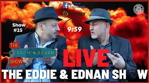 The Eddie & Ednan Show # 25