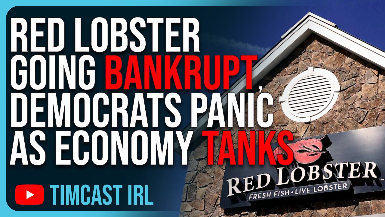 Red Lobster Going BANKRUPT, Democrats PANIC As Economy Tanks