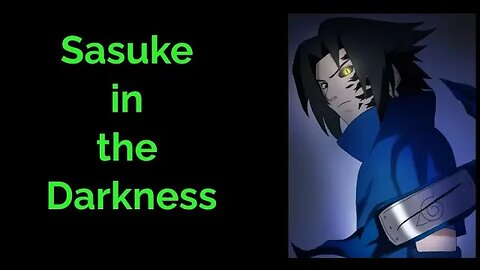 Sasuke in the Darkness #Naruto #anime #sasuke #voiceacting