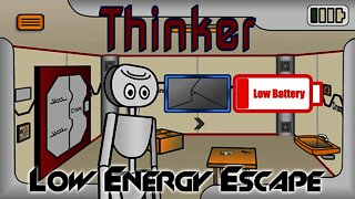 Thinker - Low Energy Escape