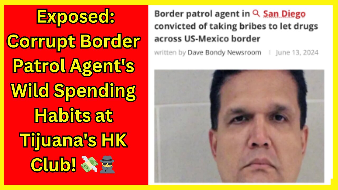 Exposed: Corrupt Border Patrol Agent's Wild Spending Spree at Tijuana's HK Club! 💸🍾