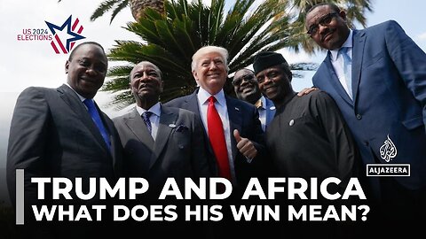 Trump and Africa: What does his win mean?