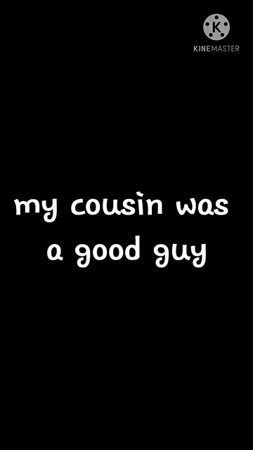 my cousin who's passed away in 2021