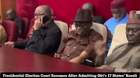 Presidential Election Court Resumes After Admitting Obi’s 17 States’ Result