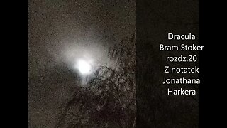 Dracula - Bram Stoker rozdz.20 Z notatek Jonathana Harkera