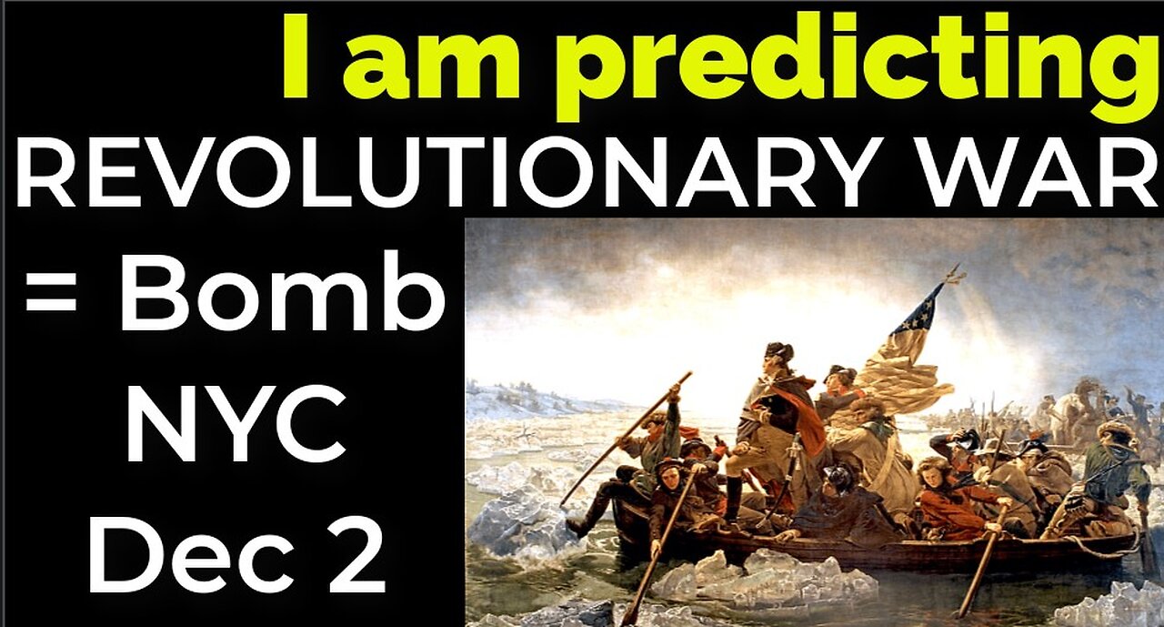 I am predicting: Will be bomb NYC Dec 2 = REVOLUTIONARY WAR PROPHECY