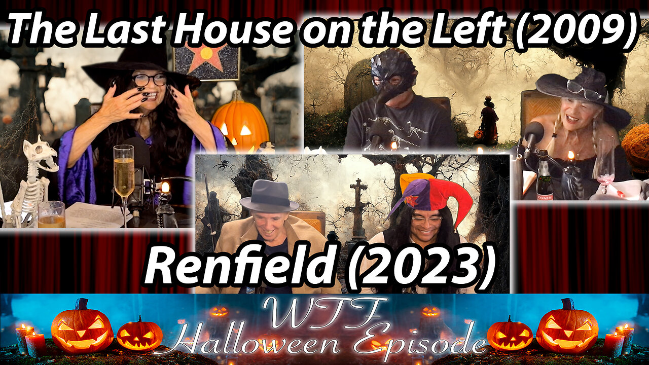 WTF Halloween “Renfield” (2023) / “The Last House on the Left” (2009)