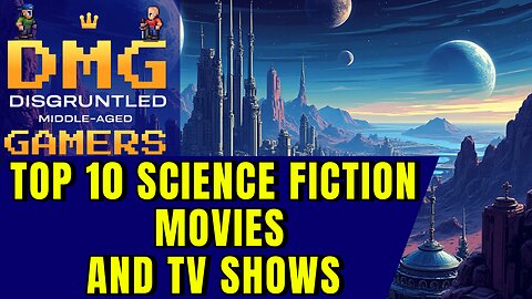 Our Top 10 Most AMAZING Sci Fi Movies and TV Shows