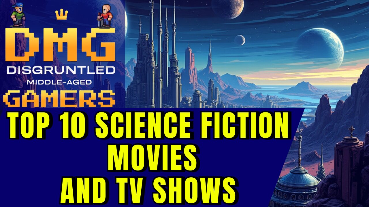 Our Top 10 Most AMAZING Sci Fi Movies and TV Shows