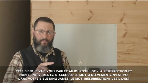 La résurrection et NON l'enlèvement | King James Video Ministries en français