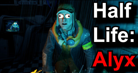 Half Life: Alyx Just Isn't Good.........................................................IT'S AMAZING