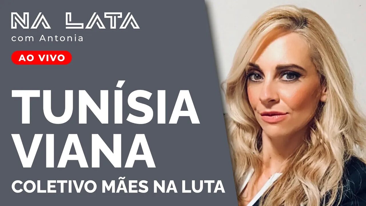 MÃES NA LUTA! com Tunísia Viana