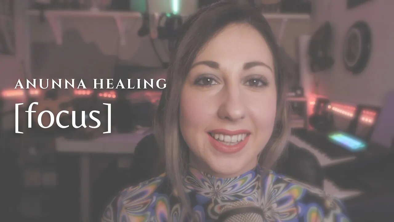 Anunna Healing's "Focus on Me" #focus #hypnotic #femalevoice #asmr