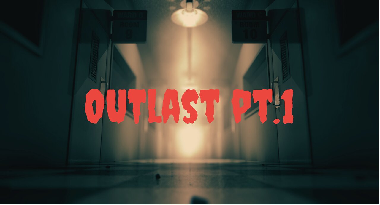 OUTLAST EP.1