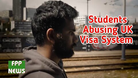 Foreign students are exploiting the UK visa system
