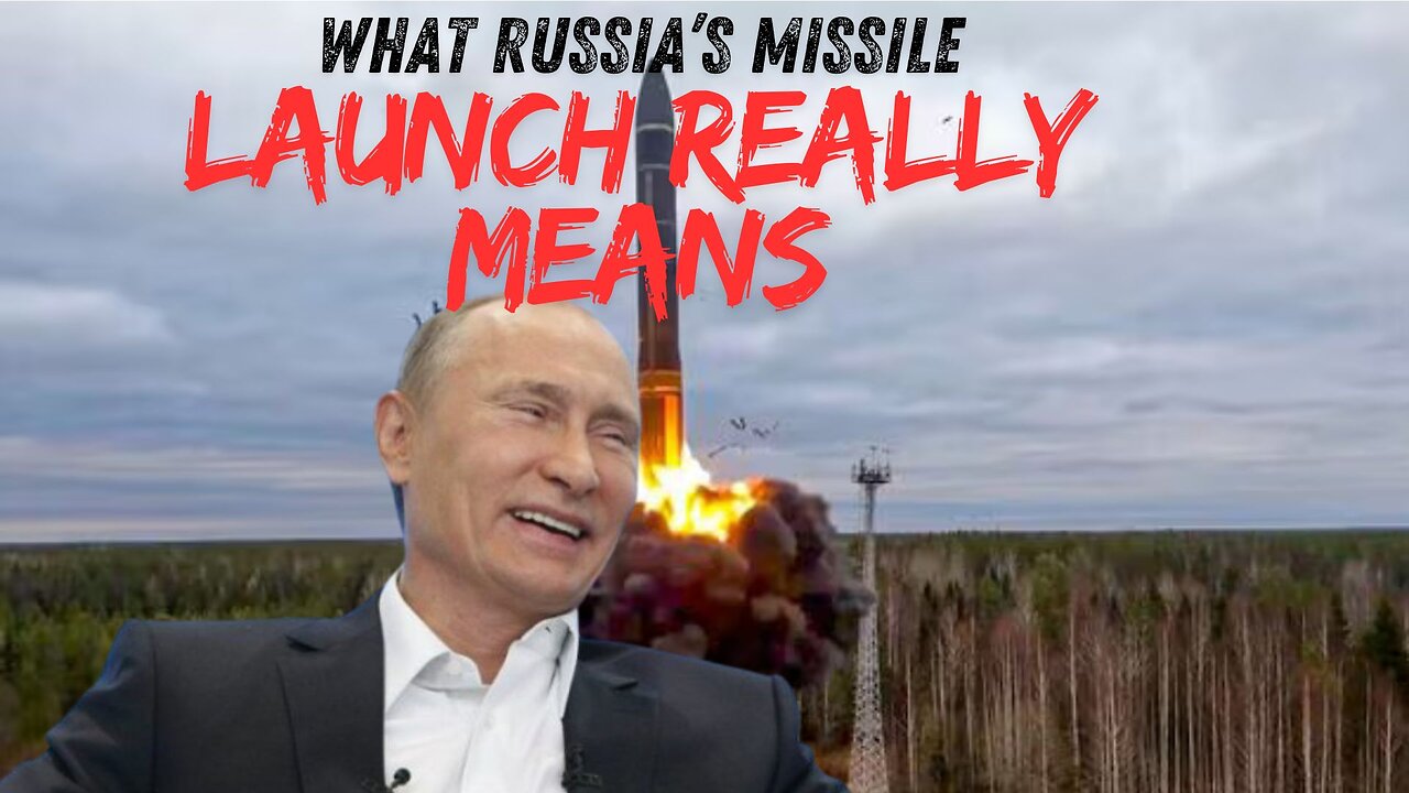What Russia's Missile Launch Really Means