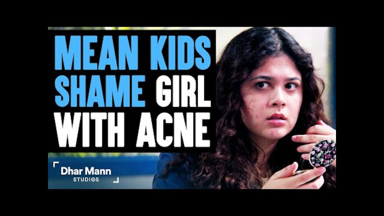 MEAN KIDS Shame Girl With ACNE, What Happens Next Is Shocking | Dhar Mann